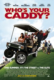 Watch Full Movie :Whos Your Caddy? (2007)